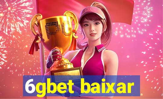 6gbet baixar